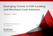 Emerging Trends in P2P Lending and Merchant Cash … Cash Advance and Daily Pay Commercial Financing: Differences and Developments Emerging Trends in P2P Lending and Merchant Cash