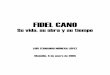 FIDEL CANO - valenciad.comvalenciad.com/Index/FidelCano.pdf · Luis Fernando Múnera López lfmunera1@une.net.co Medellín, Colombia . 4 ... Lo más valioso de don Fidel Cano, sin