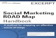 Social Marketing ROAD Map - Home | MarketingSherpa Marketing ROAD Map Handbook A method for mapping an effective social strategy EXCERPT Note: This is an authorized excerpt from the