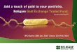 Add a touch of gold to your portfolio. Religare Gold ... · PDF fileReligare Gold Exchange Traded Fund. ... World Gold Council, Gold.org Jewellery - 58% Industrial & Dental ... Can