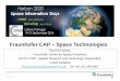 Fraunhofer CAP Space Technologies - ncp-space.netncp-space.net/wp-content/uploads/2016/10/PT-Short... · cs Many possibilities exist ! Looking for partners. ... - Fraunhofer are currently