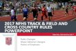 2017 NFHS TRACK & FIELD AND CROSS COUNTRY RULES POWERPOINT · PDF file · 2017-08-012017 NFHS TRACK & FIELD AND CROSS COUNTRY RULES POWERPOINT Rules Changes ... NFHS TRACK & FIELD