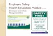 Employee Safety Health Education Module - New     · PDF fileEmployee Safety Health Education Module ... Road Rage 7 ways to avoid road rage: ... PowerPoint Presentation Author: