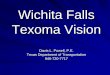 Wichita Falls Texoma Vision - Western Transportation  · PDF fileWichita Falls Texoma Vision Davis L. Powell, P.E. ... Road Rage. Provide Information ... PowerPoint Presentation