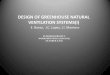DESIGN OF GREENHOUSE NATURAL VENTILATION SYSTEMS · PDF fileDESIGN OF GREENHOUSE NATURAL VENTILATION SYSTEMS(I) E. Baeza, ... automation is really scarce. ... Effects of size of roof