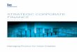 Strategic corporate Finance - static-frm.ie.edu · PDF fileThe Strategic Corporate Finance Program broadens business leaders’ perspectives of financial ... • The Capital Structure