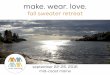 make. wear. love. - Amazon S3 · PDF fileThis is my 4th fall make. wear. love. retreat, and I can’t wait to slip back into our relaxed, ... gorgeous views, and informal q&a with