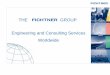 THE GROUP Engineering and Consulting Services … The Fichtner Group zEstablished in 1922 zGermany's largest independent engineering and consulting company zOver 1000 employees worldwide
