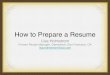 How to Prepare a Resume - | Universidad Central del It should tell a compelling story that invites others to further inquiry. • The resume must be concise; capture attention on the