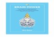 BRAIN POWER By Rita Bakerbrain-power.co.uk/downloads/sample.pdf · BRAIN POWER By Rita Baker . Text ... Left and right brain Gender difference (8) ... kinaesthetic and accelerated