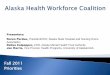 Fall 2011 Priorities - Alaska Dept of Laborlabor.alaska.gov/awib/2011-oct-mtg-binder/final_health-workforce...Nurses Pharmacists ... • Avant-Garde Learning Alliance ...  
