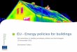 EU - Energy policies for buildings whole principle is still the same: General framework (principle of subsidiarity) Minimum energy requirements ... Slide 1 Author:
