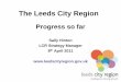 The Leeds City Region Leeds City Region ... •LCR Partnership follows the principle of ‘subsidiarity’ –decisions are made at the lowest ... Slide 1 Author: