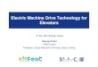 Electric Machine Drive Technology for Elevators - IFEEC. Sul.pdf · Electric Machine Drive Technology for Elevators ... Braking Resistor Waste of regenerating energy Poor ... (No