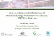Implementation and Enforcement of Minimum Energy ... · PDF fileImplementation and Enforcement of Minimum Energy Performance Standards (MEPS) in Malaysia Zulkiflee Umar Demand Side