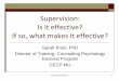 Supervision: Is it effective? If so, what makes it effective? · PDF fileSpring 2013 Colloquium 1 Supervision: Is it effective? If so, what makes it effective? Sarah Knox, PhD Director