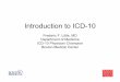 Introduction to ICD-10 - Boston University O9A Pregnancy, childbirth and the puerperium ... malformations, deformations and chromosomal abnormalities ... • General Introduction to
