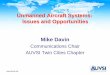 Unmanned Aircraft Systems: Issues and Opportunities Mike · PDF fileUnmanned Aircraft Systems: Issues and Opportunities . ... • Unmanned Aerial Vehicle (UAV) ... AUVSI UAS 2014 Forecast