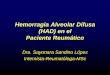 Hemorragia Alveolar Difusa (HAD) en el Paciente Reumáticorevistaamicac.com/hemorragia difusa.pdf · G Wegener Constantopoulos y cols 1984. Síntomas asociados con EAI ... Síndrome