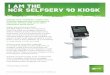 I AM THE NCR SELFSERV 90 KIOSK - (주)퓨처젠 Create ... · PDF fileExpect more from your kiosk The NCR SelfServ™ 90 is an interactive kiosk that helps you engage customers, deliver