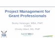 Project Management for Grant Professionals - NGMAngma.org/wp-content/uploads/2017/03/NGMA17.Tuesday.1030am.Hei... · *Project Management for the Unofficial Project Manager (Kogon,