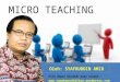 [PPT]Micro Teaching · Web viewMICRO TEACHING Oleh: SYAFRUDDIN AMIR File dapat diunduh pada alamat: Pengertian Pembelajaran Micro Pembelajaran micro dapat di artikan sebagai cara latihan