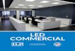 LED COMMERCIAL - ILP - Industrial Lighting Products COMMERCIAL “Your Number One Source For Energy Efficient Lighting” 1 (407)-478-3759 Table Of Contents EasySense Compatible Guide