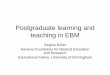 Postgraduate learning and teaching in EBM - gfmer.ch · PDF filePostgraduate learning and teaching in EBM ... memorisation • Take into account background of learners ... measures
