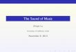 The Sound of Music - math.uci.eduzlu/talks/2013-ucigraduateseminar/2013... · The Sound of Music Symmetry Zhiqin Lu University of California, Irvine November 8, 2013