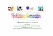 Stereo and 3D Video - NYU Tandon School of Engineeringeeweb.poly.edu/~yao/EL6123old/stereo_new.pdfStereo and 3D Video Yao WangYao Wang Polytechnic Institute of New York University