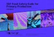 SQF Food Safety Code for Primary · PDF fileSQF Food Safety Code for Primary Production EDITION 8 2345 Crystal Drive, Suite 800 • Arlington, VA 22202 USA 202.220.0635 • ©2017