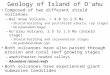 Geology of Island of O‘ahu - University of Hawaii System | 10 …nasir/documents/081O… · PPT file · Web view · 2008-01-08Geology of Island of O‘ahu Composed of two different