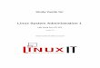 Linux System Administration 1  Guide for Linux System Administration 1 Lab work for LPI 101 version 0.2 released under the GFDL by LinuxIT