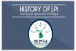 PowerPoint Presentation LPI is a statewide method, managed centrally by Reinventing Performance in Michigan (RPM), that provides: Facilitator boot camps Facilitators for I-PI Projects