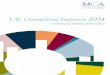 UK Consulting Industry 2014 - MCA · PDF file4 | UK Consulting Industry 2014 About the Management Consultancies Association The Management Consultancies Association is the representative