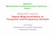 Signal Representation in Temporal and Frequency …eeweb.poly.edu/~yao/EE3414_S03/lect2_signal_freq.pdfSignal Representation in Temporal and Frequency Domain ... – Mathematical representation: