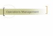 Operations Management - Universitas Pendidikan Indonesiafile.upi.edu/.../Operations_Management.pdf · The Basics Of Operations Management ... Facility and Production Layout 1. 
