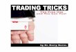 TRADING TRICKS THE PROS USE AND YOU CAN TOO!topdogtrading.com/Special-Reports/Trading_Tricks.pdf · INTRODUCTION What? You mean there’s trading “tricks?” Well, yes and no. None