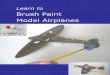 Brush Paint Model Paint Model Airplanes. Table of Contents ... The width of the area shown represents 3 vertical brush strokes. Note the smoothness of the paint job. 12. Above: Horizontal