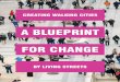 A BLUEPRINT FOR CHANGE - Living Streets · PDF fileWALKING CITIES MEAN BETTER CITIES FOR EVERYONE. ... less polluted cities offering world- ... Our Blueprint for Change is our contribution