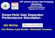 Down-Hole Gas Separator Performance Simulation - · PDF fileDown-Hole Gas Separator Performance Simulation . ... Maximum Gas Separator Capacity Performance Operating a gas separator