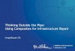 Thinking Outside the Pipe: Using ... - Composite · PDF fileThinking Outside the Pipe: Using Composites for Infrastructure Repair ... –Pipe collars ... •Carpeting installed on