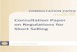 Consultation Paper on Regulations for Short Selling/media/MAS/News and Publications/Consultation... · CONSULTATION PAPER ON REGULATIONS FOR SHORT SELLING 14 DECEMBER 2016 Monetary
