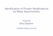 Identification of Protein Modifications by Mass …msf.ucsf.edu/documents/UCSF_PC219_2010_Lec4_PTM_identification.… · Identification of Protein Modifications by Mass Spectrometry