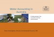 Water Accounting in Australia - CEPAL · PDF fileconservation groups, etc) ... ABS given official leadership role for SEEA-implementation in Australia Water Account Australia . Water