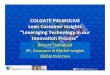 COLGATE(PALMOLIVE( Lean(Customer(Insights( …mackinstitute.wharton.upenn.edu/wp-content/uploads/2014/11/03...Lean(Customer(Insights(“Leveraging(Technology(in(our ... (Oil(Soap(Colgate