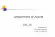 Impairment of Assets IAS 36 - Home - ICPAK · PDF fileImpairment of Assets IAS 36 Presented by CPA Peter Njuguna +254 722 608 618