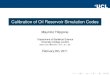 Calibration of Oil Reservoir Simulation Codes - Schoolsmaurizio/Talks/csml_UCL11.pdf · Calibration of Oil Reservoir Simulation Codes Maurizio Filippone ... Oil reservoir simulator