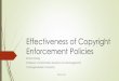 Effectiveness of Copyright Enforcement Policies Telang Professor of Information Systems and Management Carnegie Mellon University IPSDM, 2017 Motivation Fundamentally, we are interested