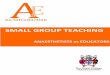 Small Group Teaching - colour · PDF fileUnderstand!the!educational!principles!behind!small!group!teaching! ... Anticipate,!identify!and!possess!strategies!for!dealing ... session(Jacques!2011).!
